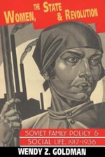 Women, the State and Revolution: Soviet Famil...