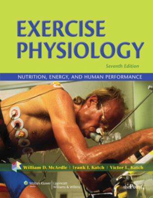 Exercise Physiology : Nutrition, Energy, and Human Performance Ha