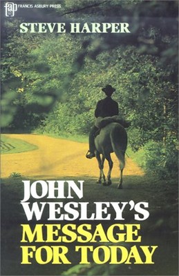 John Wesley's Message for Today Paperback Steven Harper