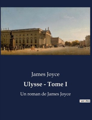 Joyce - Ulysse - Tome I Un roman de - paperback or softback - X555z