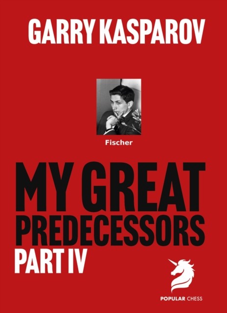 My Great Predecessors 4 by Garry Kasparov HARDBACK 9781836840855