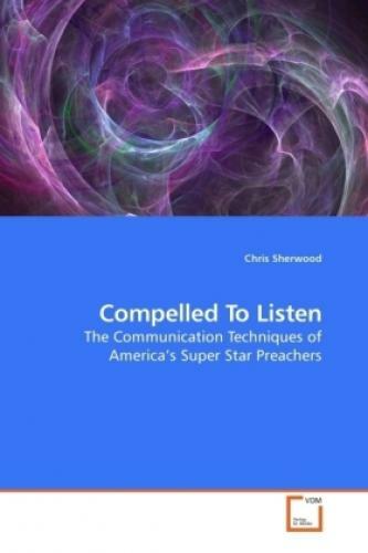 Thumbnail - Compelled To Listen The Communication Techniques Of America S Super