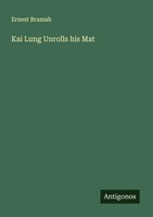 Ernest Bramah | Kai Lung Unrolls His Mat | Taschenbuch | Englisch (2025)
