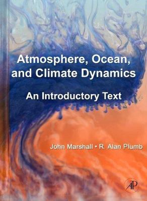 Atmosphere, Ocean and Climate Dynamics An Introductory Text Marshall Plumb