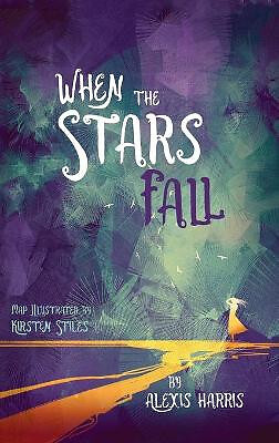 When the Stars Fall By Alexis Harris - New Copy - 9781666700190