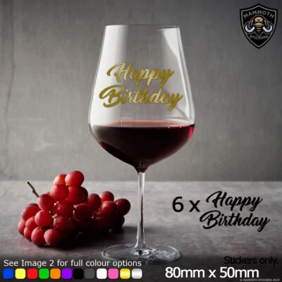 MAMMOTH STICKERS 6 Happy Birthday Wine Glass Stickers Cup Bottle Vinyl Decal Party Birthday Fun