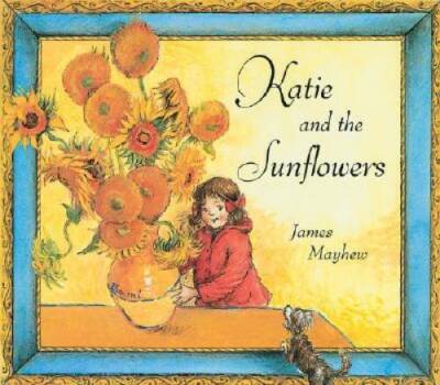 Katie And The Sunflowers - Hardcover By Mayhew, James - GOOD