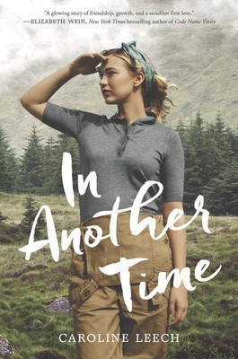 In Another Time: A YA Romance of Scottish Lumberjills and Steadfast Love in ...