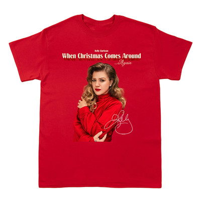 When Christmas Comes Around...Again Kelly Clarkson Shirt Red S-5XL 1S0376