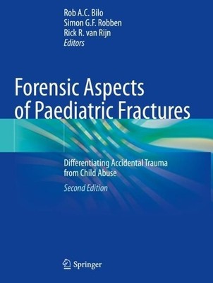 Forensic Aspects of Paediatric Fractures by Rob A.C. Bilo, Si... - 9783031120435