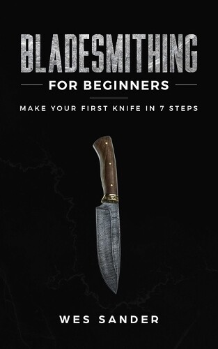 Thumbnail - Wes Sander Bladesmithing For Beginners (taschenbuch)