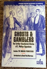 GHOSTS AND GAMBLERS: THE FURTHER UNCOLLECTED STORIES E.Phillips Oppenheim 1st TP