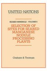 Sea Bed Minerals: v. 5: Selection of Sites for Sea Bed Manganese Nodule Processing Plants by United Nations (Hardback, 1989)