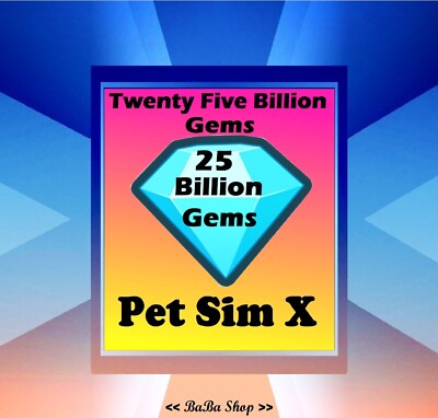 25 Billion Gems - 25B - Twenty Five Billion Diamonds - Pet Simulator X - PSX