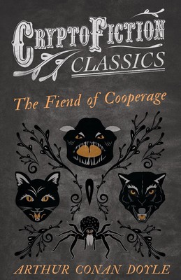 Arthur Conan Doy The Fiend of the Cooperage (Cryptofiction Classic (Taschenbuch)
