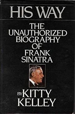 His Way : The Unauthorised Biography of Frank Sinatra Hardcover K