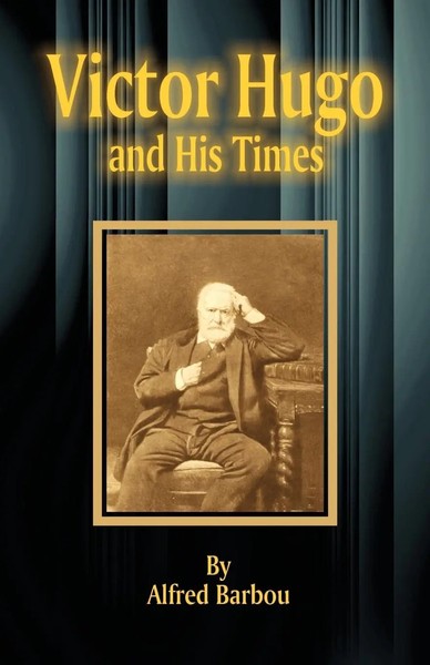 Victor Hugo And His Times Alfred Barbou Taschenbuch Kartoniert / Broschiert 2001-image