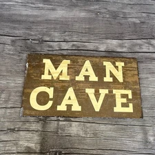Man cave Metal sign 6'' x 9''