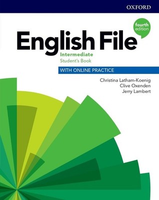 English File: Intermediate: Student's Book with Online Practice 4th Edition by C