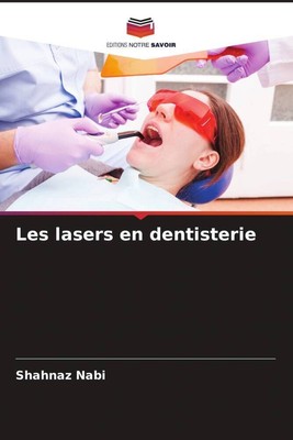 Les lasers en dentisterie | Shahnaz Nabi | Taschenbuch | Paperback | Französisch