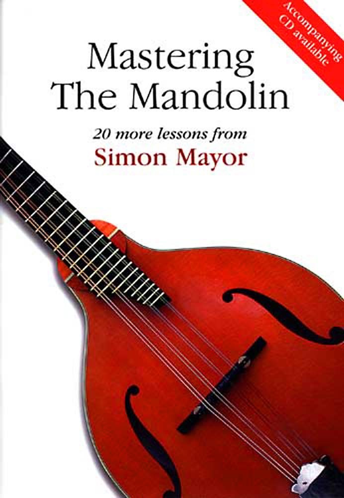 MASTERING THE MANDOLIN by Simon Mayor. Advanced followup to book 1. With CD