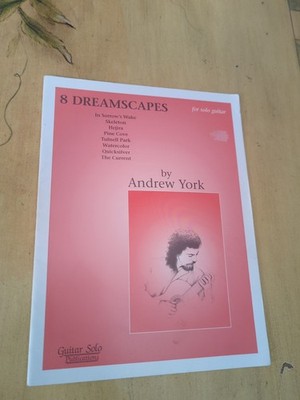 Andrew York 8 Dreamscapes For Classical Guitar Rare Book 1994 Edition 