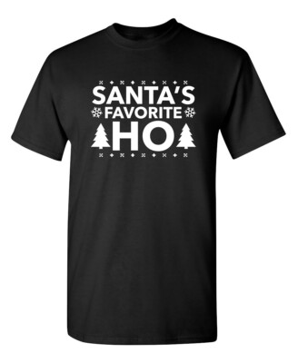 Santa's Favorite Ho Sarcastic Humor Graphic Novelty Funny T Shirt
