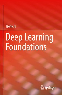 Deep Learning Foundations Taeho Jo