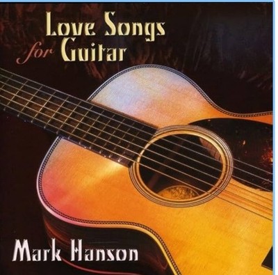 Love Songs for Guitar by Hanson, Mark (CD, 2009)