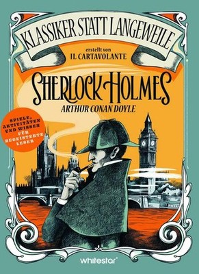 Sherlock Holmes. Arthur Conan Doyle. (Klassiker statt Langeweile): Spiele,  ...