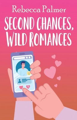 Rebecca Palmer | Second Chances, Wild Romances | Taschenbuch | Englisch (2023)