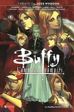 Buffy ammazza vampiri 10 il passato ritorna di Whedon CART NUOVO Saldapress