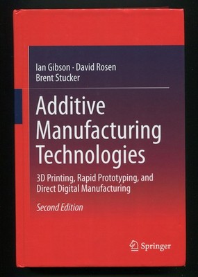 Additive Manufacturing Technologies by Gibson, Rosen, Stucker 2nd ed