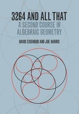 3264 and All That: A Second Course in Algebraic Geometry, Eisenbud, Har HB..