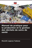 Menelik Legesse Tadesse | Manuel De Pratique Pour La Production Et La Gestion...