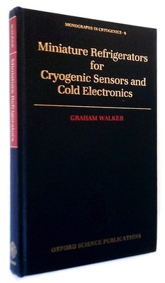MINIATURE REFRIGERATORS for CRYOGENIC SENSORS and COLD ELECTRONICS by G. Walker
