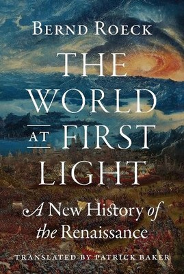 Bernd Roeck The World at First Light (Gebundene Ausgabe) (US IMPORT)