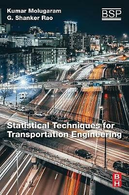 Statistical Techniques for Transportation Engineering Molugaram Rao Shah