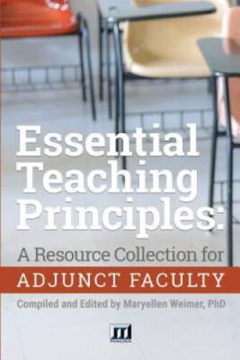 Essential Teaching Principles: A Resource Collection for Adjunct Faculty - GOOD