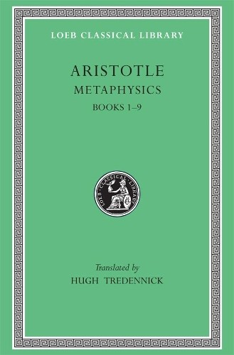 Metaphysics, Volume I by  Aristotle, George Hugh Tredennick - 9780674992993