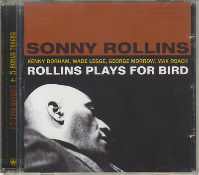 Sonny Rollins   Rollins Plays For Bird, EJC 55665, 2015, 24-bit remast., 5 Bonus