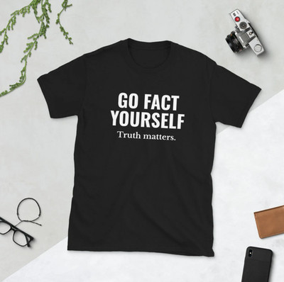 Go Fact Yourself Science Matters Truth Short-Sleeve Unisex T-Shirt
