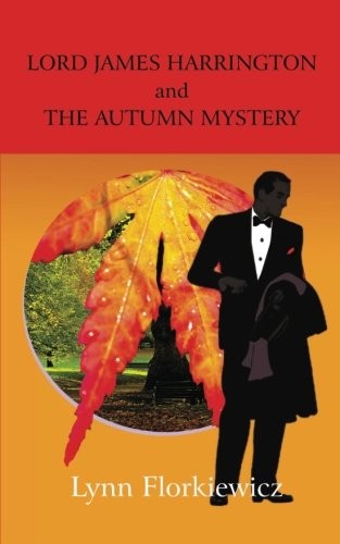 Lord James Harrington and the Autumn Mystery: Volume 4... - Florkiewicz, Lynn