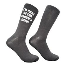 Im Part Of The Grooms Crew Socks Funny Sarcastic Groomsmen Graphic Novelty
