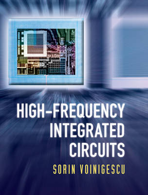 High-Frequency Integrated Circuits Voinigescu Hardback 9780521873024