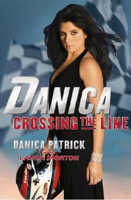 Danica--Crossing the Line by Patrick, Danica