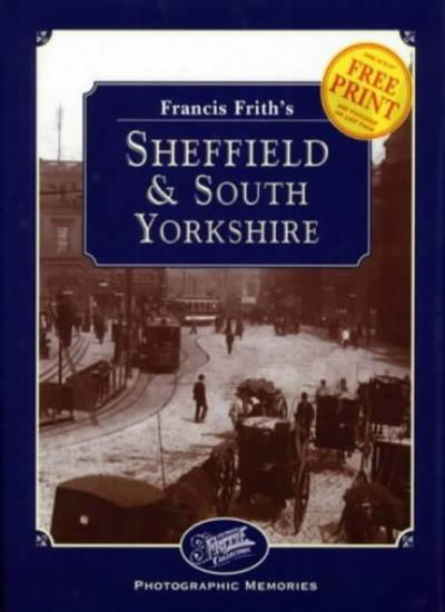Francis Frith's Sheffield and South Yorkshire (Photographic Memories) By Clive