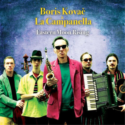 Boris Kovac & La Campanella Eastern Moon Rising (CD) Album