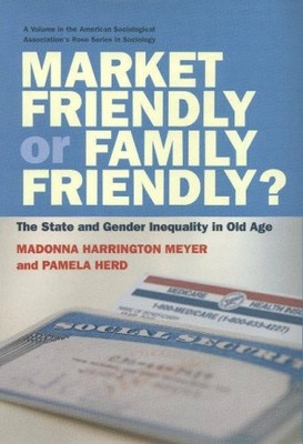 Market Friendly or Family Friendly? The State and Gender Inequality in Old A...