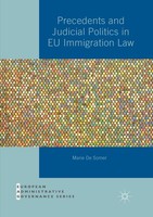 Precedents And Judicial Politics In EU Immigration Law Marie De Somer